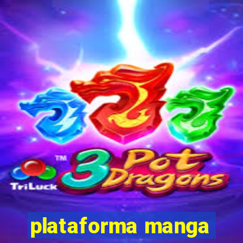 plataforma manga
